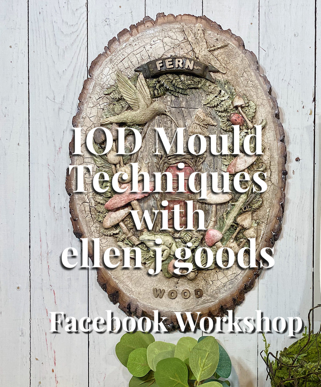 IOD Mould Techniques: a Facebook workshop with ellen j goods