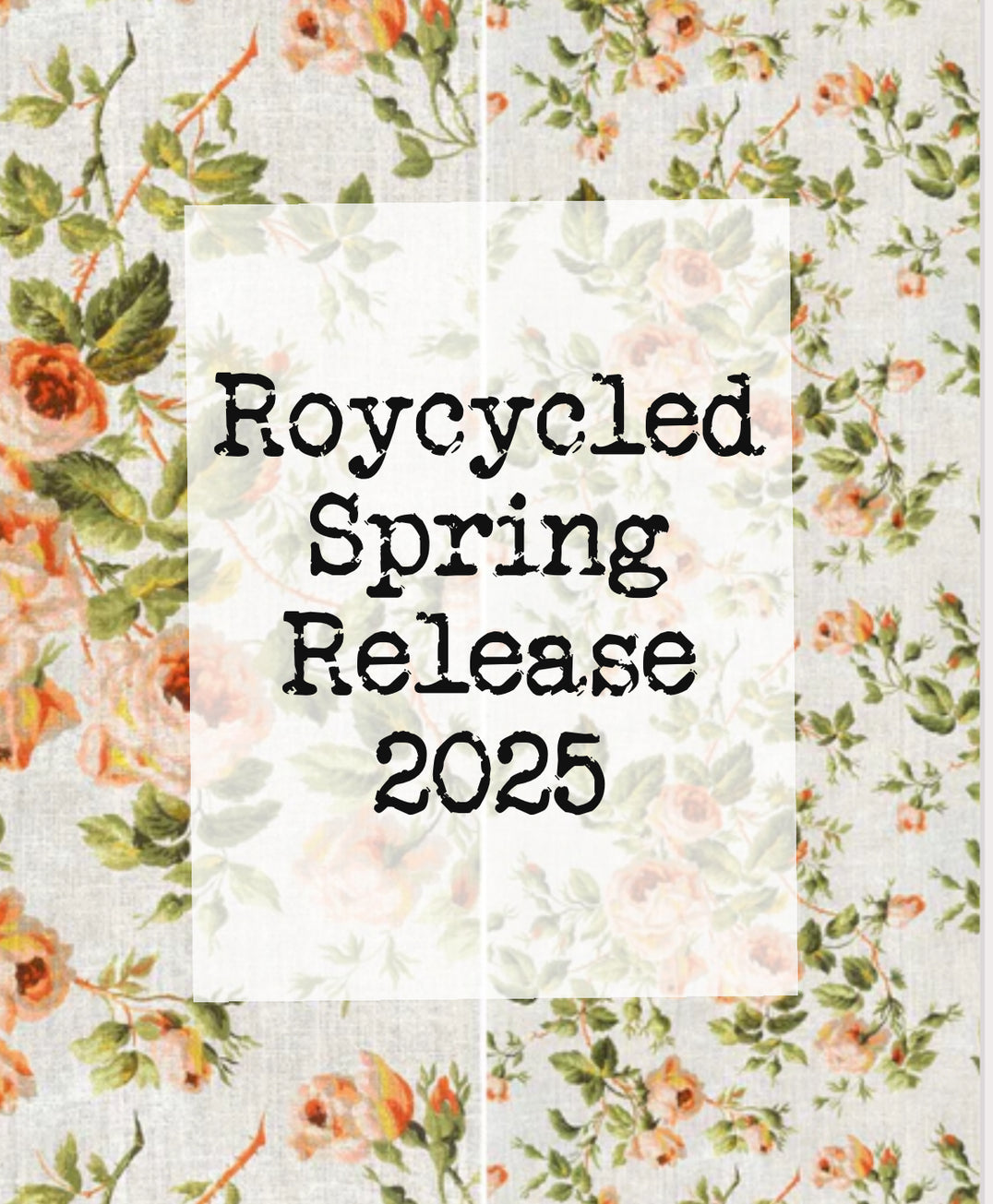 Roycycled Spring 2025
