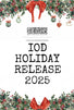 IOD HOLIDAY RELEASE 2025