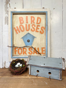 BIRD HOUSE SIGN 6/26/24