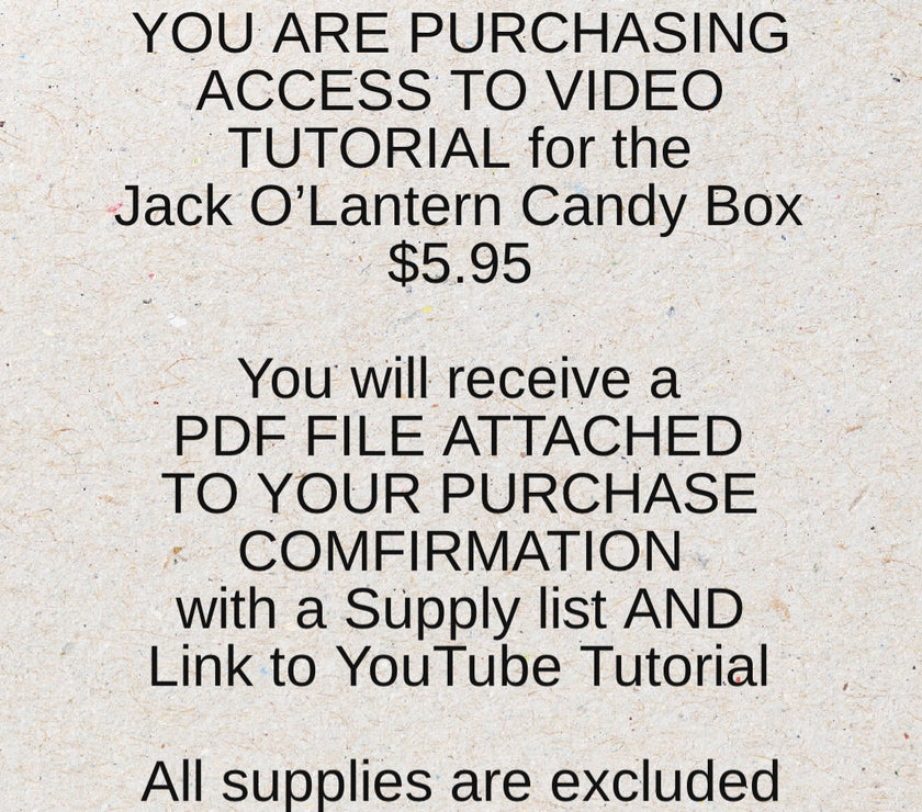 Jack O’ Lantern Candy Box VIDEO TUTORIAL ONLY