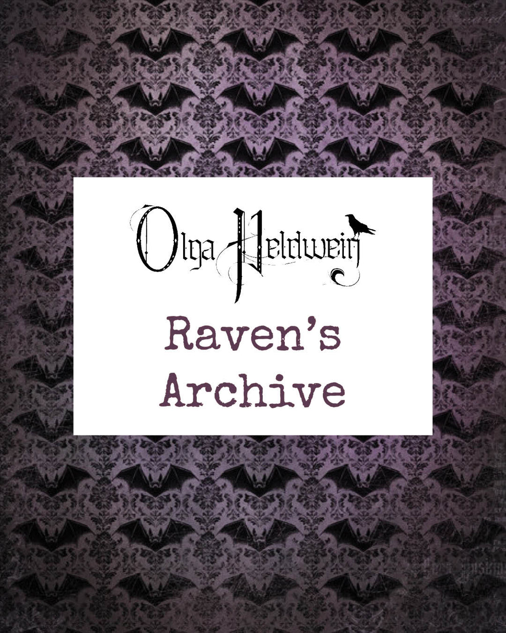 Olga Heldwein - Raven's Archive Complete Collection
